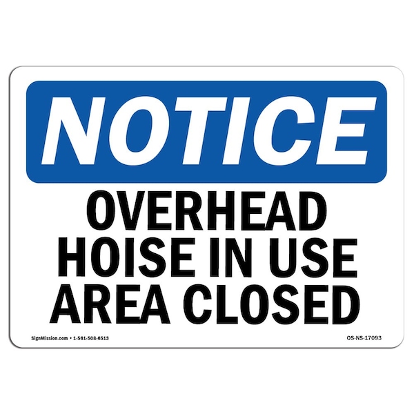 Safety Sign, OSHA Notice, 12" Height, 18" Width, Overhead Hoist In Use Area Closed Sign, Landscape